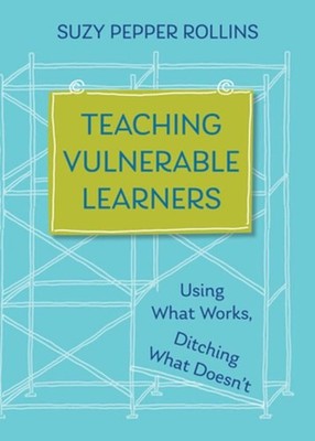 Teaching Vulnerable Learners: Strategies for Students who are Bored, Distracted,