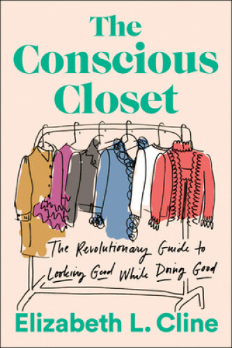 Thumbnail - The Conscious Closet: The Revolutionary Guide To Looking Good While