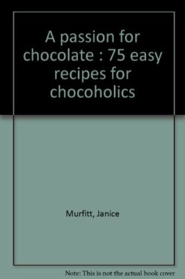 A Passion for Chocolate By Janice Murfitt. 9781854701121