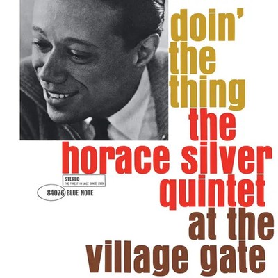 Doin' The Thing: The Horace Silver Quintet At The Village Gate (180g) | Silver