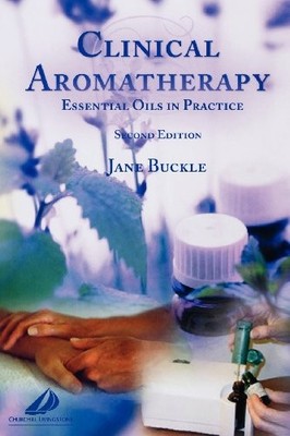 Clinical Aromatherapy: Essential Oils in Practice, Second Editio
