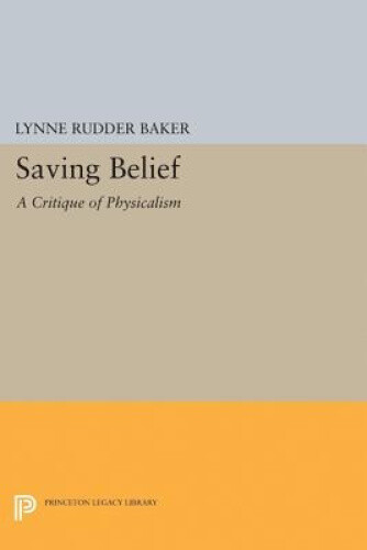 Thumbnail - Saving Belief: A Critique Of Physicalism (princeton Legacy Library)