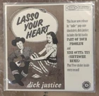 DICK JUSTICE ~ Lasso Your Heart, 1992 7" Orange Vinyl, Mud Records - Used VG+