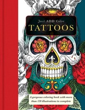 Tattoos: 120 Tattoo Designs for Creative Relaxation and Inspiration Just A...
