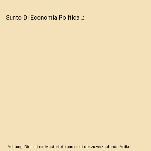 Sunto Di Economia Politica..., Emilio Nazzani - Bild 1 von 1
