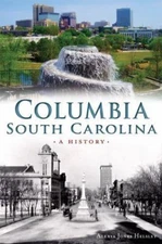 Columbia, South Carolina: A History by Helsley, Alexia Jones