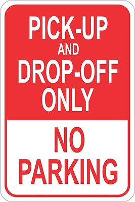 Pick up Drop off only NO PARKING Metal Novelty Parking Sign 8''X12'' Aluminum