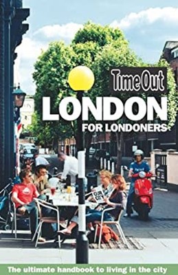 Time Out London Für Londoner: Der Ultimative Handbuch Zum Leben In