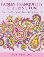 Activibooks | Paisley Tranquility Coloring Fun | Taschenbuch | Englisch (2016)