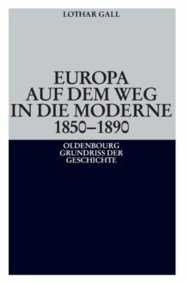 Europa Auf Dem Weg In Die Moderne 1850-1890