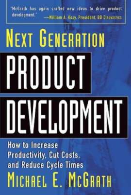 Next Generation Product Development: How to Increase Productivity, Cut Costs,