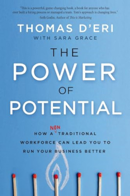 The Power of Potential: How a Nontraditional Workforce  - Hardback NEW D'Eri, To