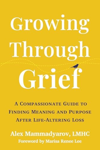 Growing Through Grief: A Compassionate Guide to Finding Meaning and Purpose After Life-Altering Loss - Image 5