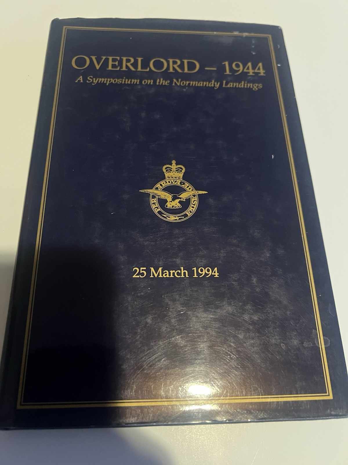 Overlord 1944: Symposium on the Normandy Landings by Royal Air Force Historical