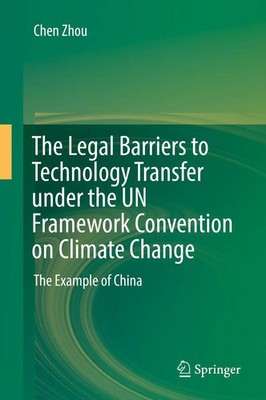 Chen Zhou | The Legal Barriers to Technology Transfer under the UN Framework...