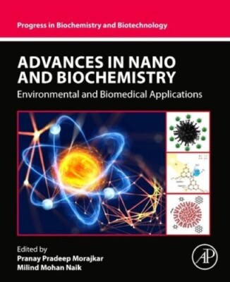 Advances in Nano and Biochemistry : Environmental and Biomedical Applications...