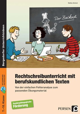 Rechtschreibunterricht mit berufskundlichen Texten | Stefan Antoni | Deutsch
