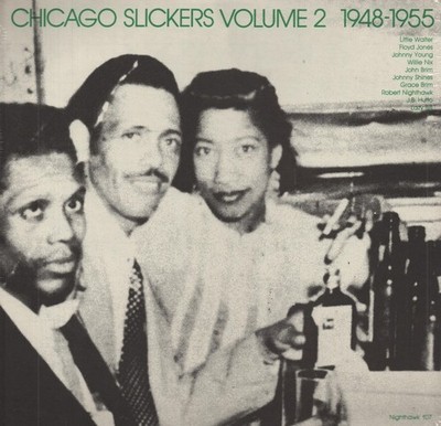 CHICAGO SLICKERS VOL. 2 1948-1955 Nighthawk Records   107 Sealed Vinyl LP