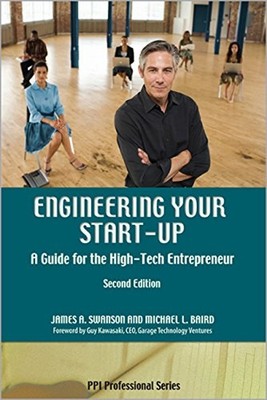 Engineering Your Start-Up : A Guide for the High-Tech Entrepreneu