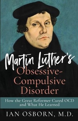Ian Osborn Martin Luther's Obsessive-Compulsive Disorder (Paperback) (UK IMPORT)