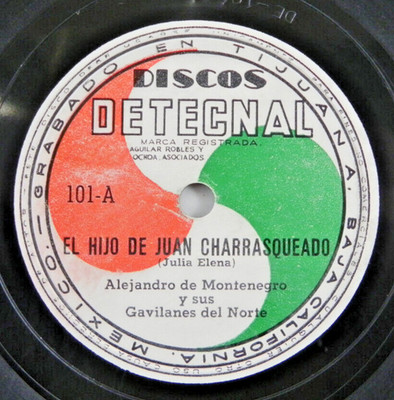Alejandro de Montenegro ~ El Hijo de Juan Charrasqueado ~ Discos Detecnal 78RPM