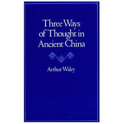 Three Ways of Thought in Ancient China - paperback, 0804711690, Arthur Waley