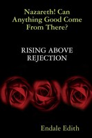 Endale Edith | Nazareth! Can Anything Good Come From There? Rising Above...