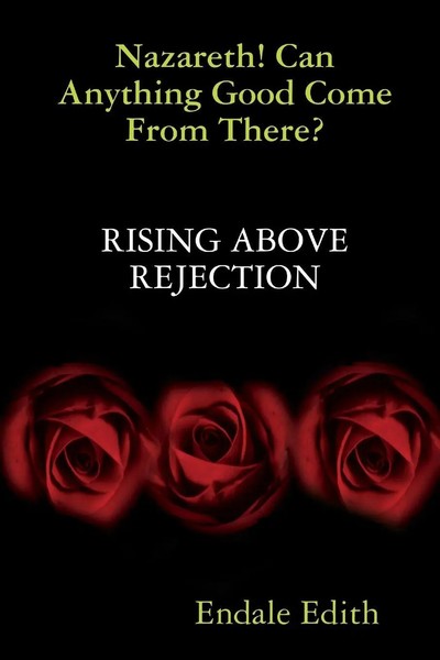 Endale Edith | Nazareth! Can Anything Good Come From There? Rising Above...-image