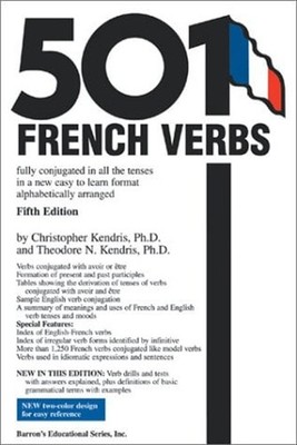 501 French Verbs : Fully Conjugated in All the Tenses in a New Ea