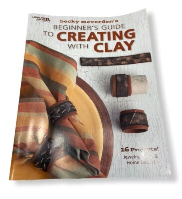 Beginners Guide to Creating with Clay  Leisure Arts 16 Projects VG