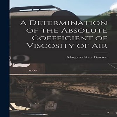 A Determination of the Absolute Coefficient of Viscosity of Air M