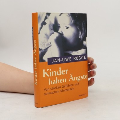Kinder haben Ängste  |  Jan Uwe Rogge