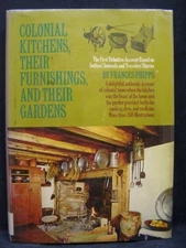 COLONIAL KITCHENS, THEIR FURNISHINGS, AND THEIR GARDENS, By Frances Phipps
