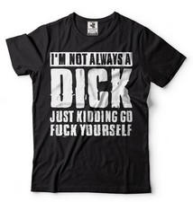 Mens Funny T-shirt Offensive T-shirt Humor Funny Birthday Gift Mens shirt