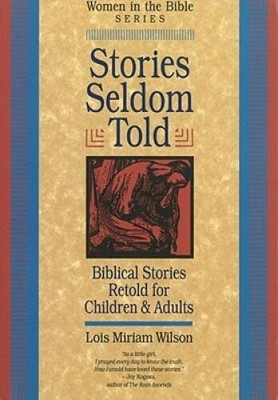 Stories Seldom Told: Biblical Stories Retold for Children and Adults - GOOD