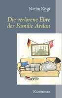 Die Verlorene Ehre Der Familie Arslan (Buch)