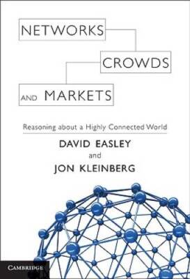 Networks, Crowds, and Markets: Reasoning about a Highly Connected World - GOOD