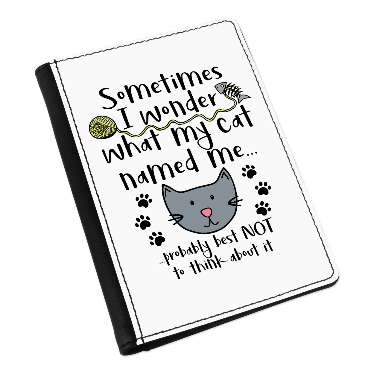 Sometimes I Wonder What My Cat Named Me Passport Holder Cover Case - Funny