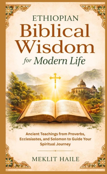 Ethiopian Biblical Wisdom For Modern Life Meklit Haile-image