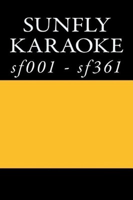 Sunfly Karaoke Listings: sunfly karaoke cdgs f001 - sf361 by Sunfly Cdg Karaoke