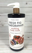 PHARM to TABLE Fresh Fig Pomegranate Soothing Body Wash Chamomile 32oz 0.80 per gallon
