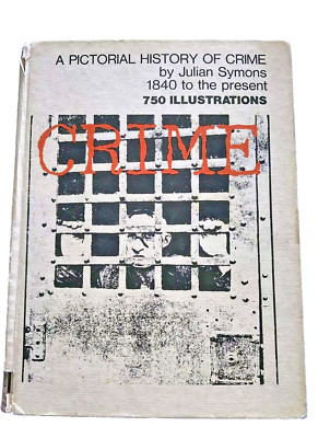 希少 Julian Symons Criminal Practices Pictorial History of Crime - Julian Symons 1840-Present 750 Illus