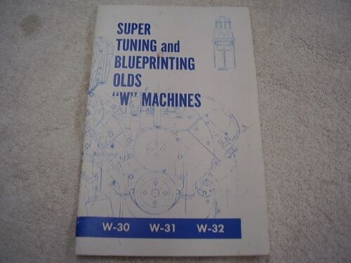 OLDSMOBILE TUNING & BLUEPRINTING W-30 W-31 W-32 W MACHINES FREE SHIPPING