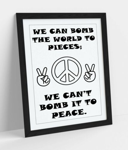 "CAN'T BOMB TO PEACE" ANTI-WAR PEACE HIPPIE QUOTE -FRAMED WALL ART PICTURE PRINT - Afbeelding 1 van 10