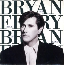 7" Vinyl Single - Bryan Ferry - The Price Of Love 1989 (VG+)