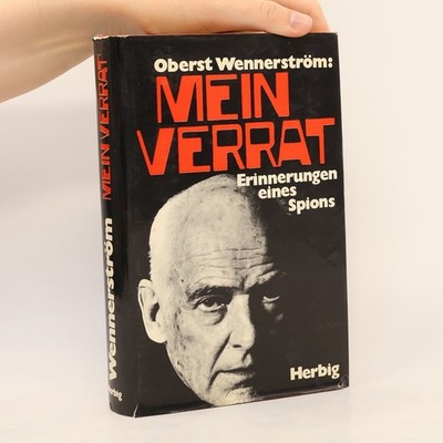 Mein Verrat: Erinnerungen eines Spions  |  Stig Wennerström