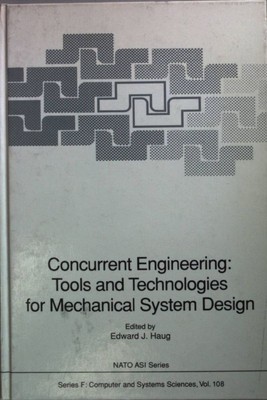 Concurrent Engineering: Tools and Technologies for Mechanical System Design: Pro