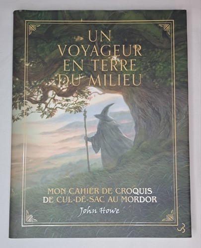 Un Voyageur en Terre du Milieu | John Howe Tolkien Artbook Croquis SDLA Hobbit