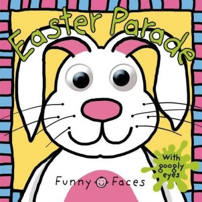 Funny Faces: Easter Parade - Board book By Priddy, Roger - VERY GOOD