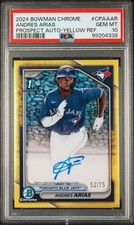 2024 Bowman Chrome 1st Auto Andres Arias Yellow Refractor /75 PSA 10